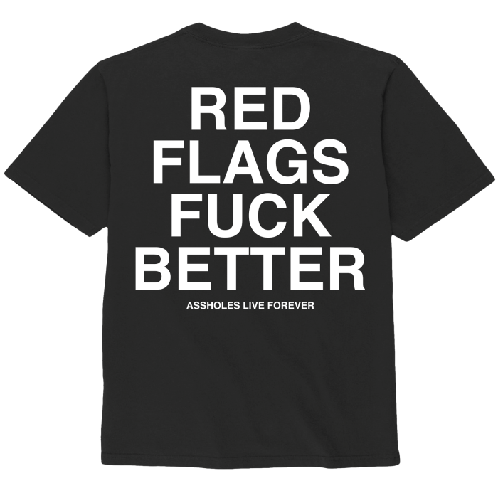 Assholes Live Forever - Red Flags Fuck Better - Small